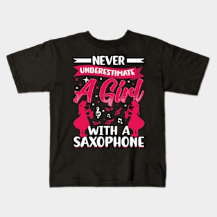Never underestimate a GIRL with a saXOPHONE Kids T-Shirt